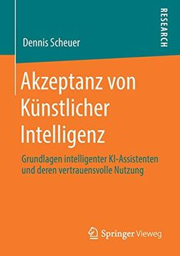 portada Akzeptanz von Künstlicher Intelligenz: Grundlagen Intelligenter Ki-Assistenten und Deren Vertrauensvolle Nutzung (in German)
