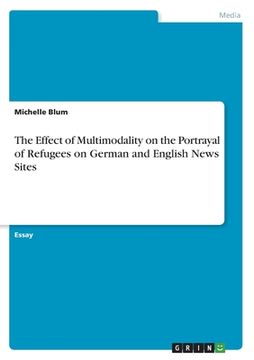 portada The Effect of Multimodality on the Portrayal of Refugees on German and English News Sites (en Inglés)