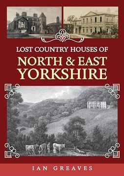 portada Lost Country Houses of North and East Yorkshire (en Inglés)