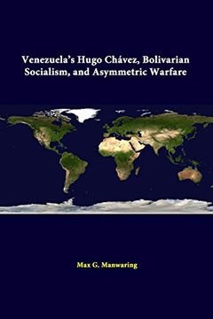portada Venezuela's Hugo Chávez, Bolivarian Socialism, and Asymmetric Warfare 