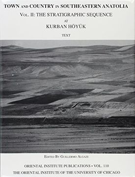 portada Town and Country in Southeastern Anatolia, Volume ii: The Stratigraphic Sequence at Kurban Hoyuk: The Stratigraphic Sequence at Kurban Heoyeuk 