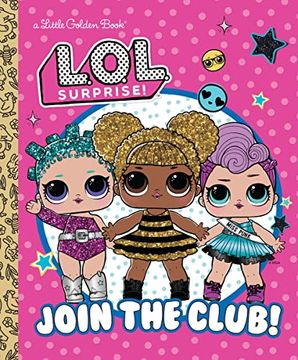 portada Join the Club! (L. O. L. Surprise! ) (Little Golden Book) (en Inglés)