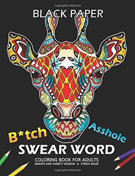 portada B*Tch Asshole Swear Word Coloring Book for Adults: Giraffe Design on Black Background (Paperback) (en Inglés)