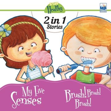 portada Stay Healthy: My five senses and Brush! Brush! Brush! (en Inglés)