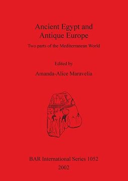 portada Ancient Egypt and Antique Europe: Two Parts of the Mediterranean World. Papers From a Session Held at the European Association of Archaeologists. Archaeological Reports International Series) (en Inglés)
