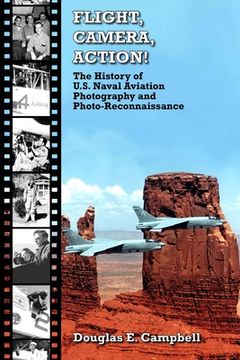 portada FLIGHT, CAMERA, ACTION! The History of U.S. Naval Aviation Photography and Photo-Reconnaissance (en Inglés)