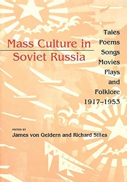 portada Mass Culture in Soviet Russia: Tales, Poems, Songs, Movies, Plays, and Folklore, 1917--1953 (en Inglés)