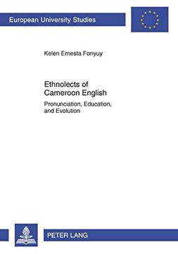 portada Ethnolects of Cameroon English: Pronunciation, Education, and Evolution (en Inglés)