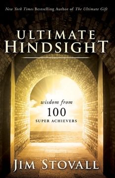 portada The Ultimate Hindsight: Wisdom from 100 Super Achievers (en Inglés)