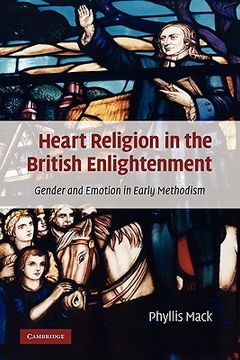 portada Heart Religion in the British Enlightenment: Gender and Emotion in Early Methodism 