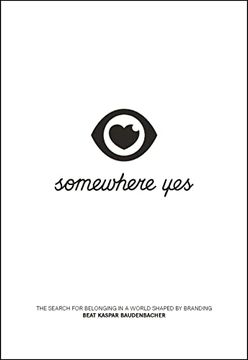 portada Somewhere Yes: The Search for Belonging in a World Shaped by Branding (en Inglés)