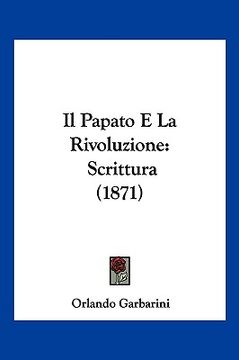 portada Il Papato E La Rivoluzione: Scrittura (1871) (in Italian)
