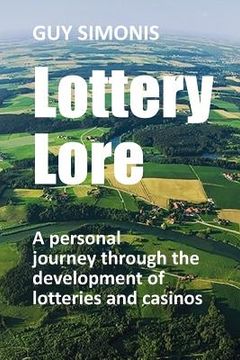 portada Lottery Lore: A personal journey through the development of lotteries and casinos (en Inglés)