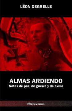 portada Almas Ardiendo: Notas de Paz, de Guerra y de Exilio (in Spanish)