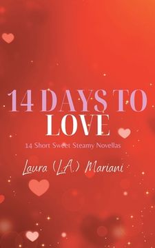 portada 14 Days To Love: 14 Short Sweet Steamy Novellas (in English)