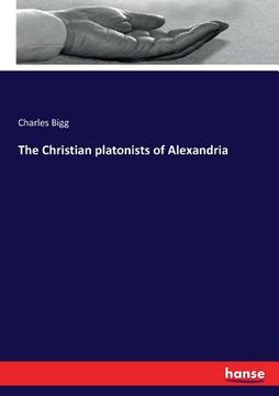 portada The Christian platonists of Alexandria