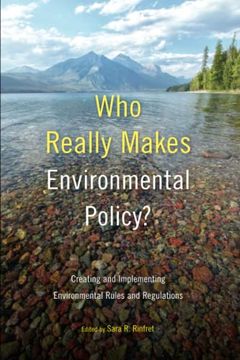 portada Who Really Makes Environmental Policy? Creating and Implementing Environmental Rules and Regulations 