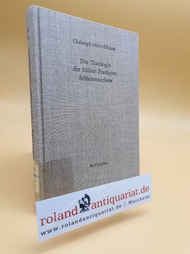 portada Die Theologie der Frühen Predigten Schleiermachers / von Christoph Meier-Dörken / Theologische Bibliothek Töpelmann; Bd. 45 (in German)