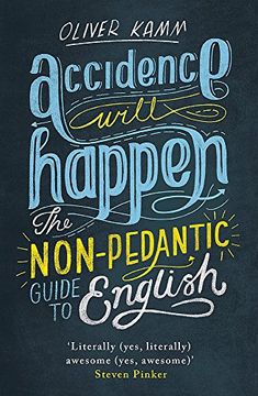 portada Accidence Will Happen: The Non-Pedantic Guide to English