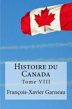 portada Histoire du Canada: Tome VIII (in French)