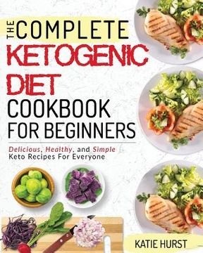 portada Ketogenic Diet For Beginners: The Complete Keto Diet Cookbook For Beginners - Delicious, Healthy, and Simple Keto Recipes For Everyone (en Inglés)