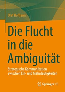 portada Die Flucht in die Ambiguität: Strategische Kommunikation Zwischen Ein- und Mehrdeutigkeiten (en Alemán)