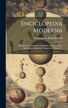 portada Enciclopedia Moderna: Diccionario Universal de Literatura, Ciencias, Artes, Agricultura, Industria y Comercio, Volume 2. (in Spanish)