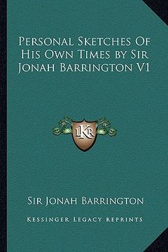 portada personal sketches of his own times by sir jonah barrington v1