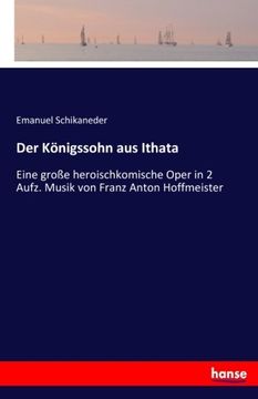 portada Der Königssohn aus Ithata: Eine große heroischkomische Oper in 2 Aufz. Musik von Franz Anton Hoffmeister (German Edition)