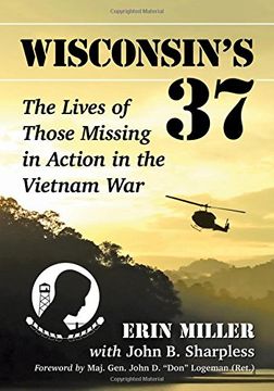 portada Wisconsin's 37: The Lives of Those Missing in Action in the Vietnam war (en Inglés)
