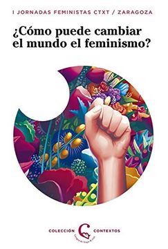 portada Cómo Puede el Feminismo Cambiar el Mundo?