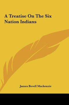 portada a treatise on the six nation indians (en Inglés)