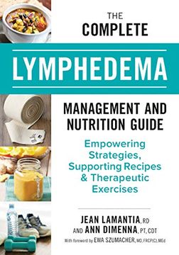 portada The Complete Lymphedema Management and Nutrition Guide: Empowering Strategies, Supporting Recipes and Therapeutic Exercises 