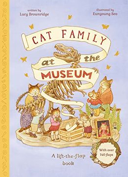 portada Cat Family at the Museum: A Lift-The-Flap Book With Over 140 Flaps (The cat Family) (in English)