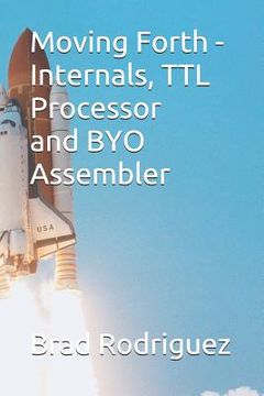 portada Moving Forth - Internals and TTL Processor: Forth Internals (in English)