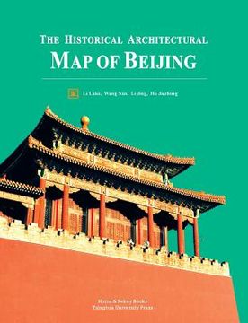 portada The Historical Architectural Map of Beijing (en Inglés)