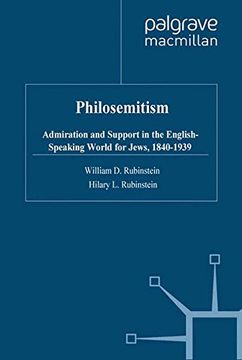 portada Philosemitism: Admiration and Support in the English-Speaking World for Jews, 1840-1939: Admiration and Support for Jews in the English-speaking World, 1840-1939 (Studies in Modern History)