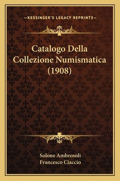 portada Catalogo Della Collezione Numismatica (1908) (en Italiano)