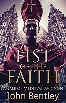 portada Fist of the Faith: A Tale of Medieval Avignon (en Inglés)