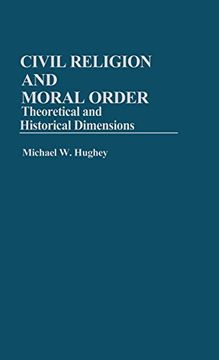 portada Civil Religion and Moral Order: Theoretical and Historical Dimensions (Contributions in Sociology) (en Inglés)