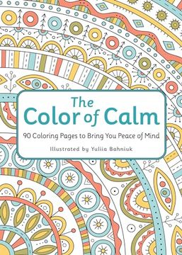 portada The Color of Calm: 90 Coloring Pages to Bring you Peace of Mind (en Inglés)