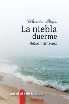 portada La Niebla Duerme (coleccion Poesia) (volume 1) (spanish Edition)