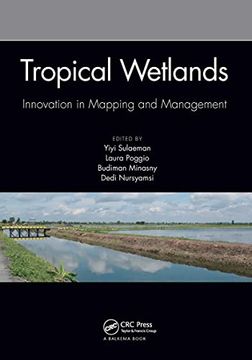 portada Tropical Wetlands - Innovation in Mapping and Management: Proceedings of the International Workshop on Tropical Wetlands: Innovation in Mapping andM October 19-20, 2018, Banjarmasin, Indonesia (en Inglés)