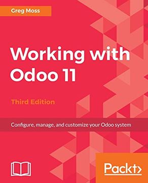 portada Working With Odoo 11 - Third Edition: Configure, Manage, and Customize Your Odoo System (en Inglés)