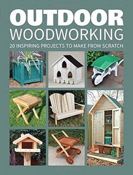 portada Outdoor Woodworking: 20 Inspiring Projects to Make from Scratch