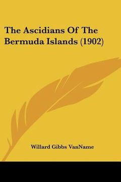 portada the ascidians of the bermuda islands (1902) (en Inglés)
