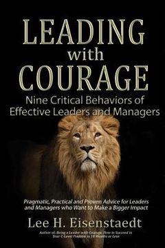 portada Leading With Courage: Nine Critical Behaviors of Effective Leaders and Managers (in English)