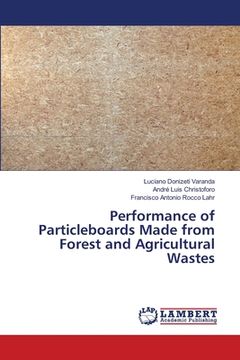 portada Performance of Particleboards Made from Forest and Agricultural Wastes (in English)