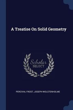 portada A Treatise On Solid Geometry (en Inglés)