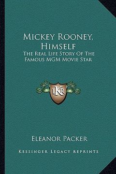 portada mickey rooney, himself: the real life story of the famous mgm movie star (en Inglés)